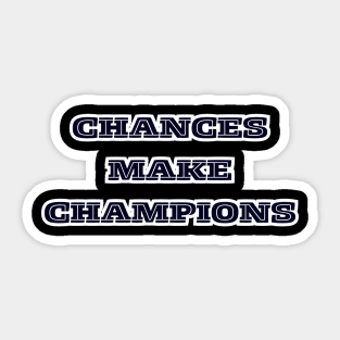 CHANCES MAKE CHAMPIONS COLLECTION Sticker